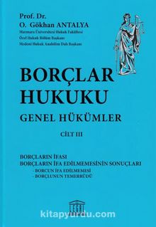 Borçlar Hukuku Genel Hükümler (Cilt 3) - Prof. Dr. O. Gökhan Antalya