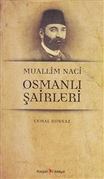 Muallim Naci - Osmanlı Şairleri