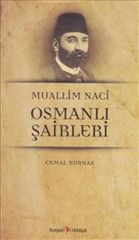 Muallim Naci - Osmanlı Şairleri