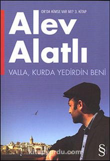 Valla Kurda Yedirdin Beni / Or'da Kimse Var mı? 3. Kitap - Alev Alatlı