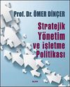 Stratejik Y&ouml;netim ve İşletme Politikası