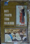 Batı Trakya Türk Folkloru (Kod: 1-C-100)