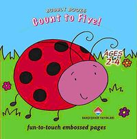 Count to Five! / Fun-to-touch Embossed Pages