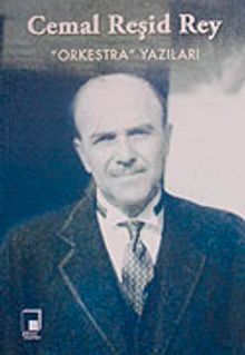 Orkestra Yazıları / Cemal Reşid Rey