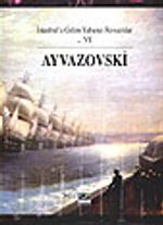Ayvazovski-İstanbul'a Gelen Yabancı Ressamlar