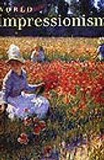World Impressionism/ The International Movement 1860-1920