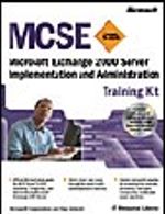MCSE Training Kit: Microsoft Exchange 2000 Server Implementation and Administration