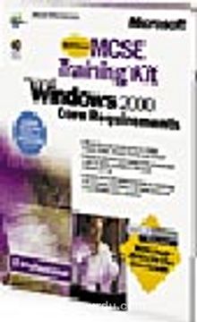 MCSE Training Kit: Microsoft Windows 2000 Core Requirements
