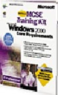 MCSE Training Kit: Microsoft Windows 2000 Core Requirements
