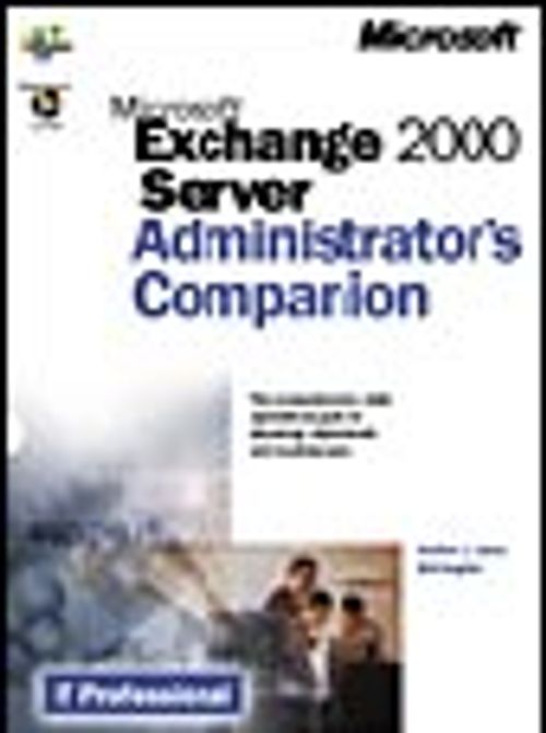 Microsoft  Exchange 2000 Server Administrator's Companion