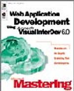 Microsoft  Mastering: Web Application Development Using Microsoft Visual InterDev  6.0