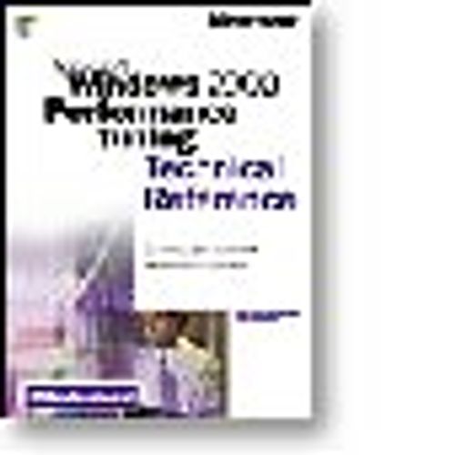Microsoft  Windows  2000 Performance Tuning Technical Reference
