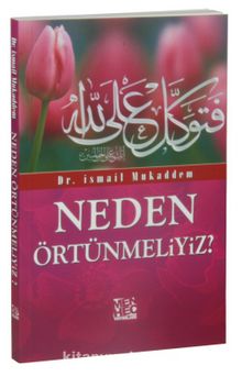 Neden Örtünmeliyiz? - İsmail Mukaddem