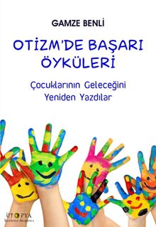 Otizm'de Başarı Öyküleri & Çocuklarının Geleceğini Yeniden Yazdılar