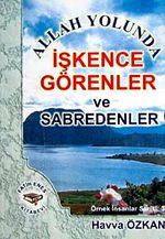 Allah Yolunda İşkence Görenler ve Sabredenler