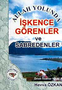 Allah Yolunda İşkence Görenler ve Sabredenler