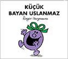 Küçük Bayan Uslanmaz - Bilinmeyen Yazar