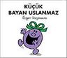 Küçük Bayan Uslanmaz