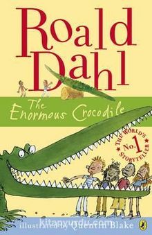 Roald Dahl - The Enourmous Crocodile