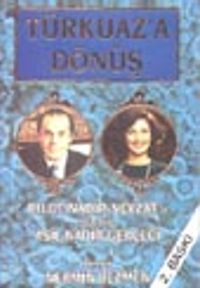 Türkuaz'a Dönüş / Bilge Nadir Nevzat'ın Anılarından  Derleme