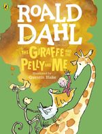 Roald Dahl - The Giraffe and the Pelly and Me