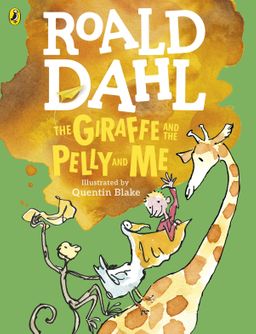 Roald Dahl - The Giraffe and the Pelly and Me