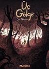 &Uuml;&ccedil; G&ouml;lge (Tek Cilt)