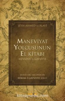 Maneviyat Yolcusunun El Kitabı (Mevaddu'l - Gaysiyye) - Şeyh Ahmed el-Alavi