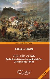 Yeni Bir Vatan & Çerkeslerin Osmanlı İmparatorluğu'na Zorunlu Göçü (1864)