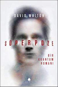 Süperpoze & Bir Kuantum Romanı