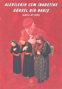 Alevilerin Cem İbadetine Görsel Bir Bakış 