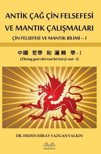 Antik Çağ Çin Felsefesi ve Mantık Çalışmaları & Çin Felsefesi ve Mantık Bilimi 1