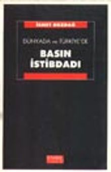 Dünyada ve Türkiye'de Basın İstibdadı