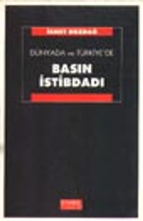 Dünyada ve Türkiye'de Basın İstibdadı