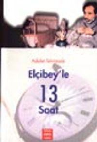Elçibey'le 13 Saat