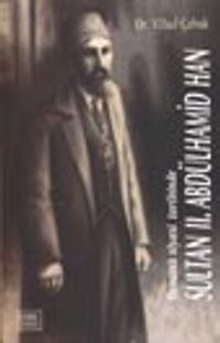 Osmanlı Siyasi Tarihinde Sultan II. Abdülhamid Han