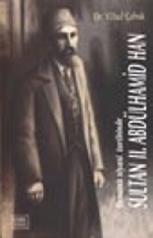 Osmanlı Siyasi Tarihinde Sultan II. Abdülhamid Han