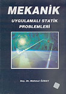 Mekanik (Uygulamalı Statik Problemleri)