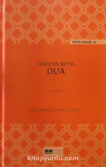 İbadetin Beyni Dua (Ciltli) - Muhammed Emin Yıldırım