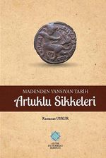 Madenden Yansıyan Tarih Artuklu Sikkeleri