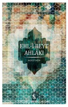 Ehl-i Beyt Ahlakı - Mehdi Sadr