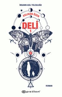 Deli 1 & İnsanın Asıl Yolculuğu