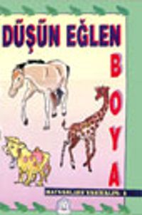 Hayvanları Tanıyalım 4 Düşün Eğlen Boya