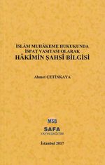 İslam Muhakeme Hukukunda İspat Vasıtası Olarak Hakimin Şahsi Bilgisi