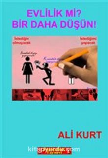 Evlilik mi? Bir Daha Düşün! - Ali Kurt