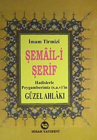Şemail-Şerif / Hadislerle Peygamberimiz (s.a.v)'in Güzel Ahlakı