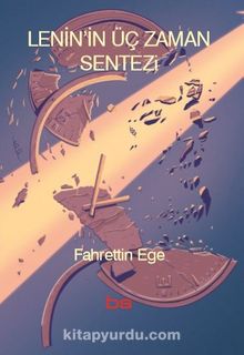 Lenin’in Üç Zaman Sentezi - Fahrettin Ege