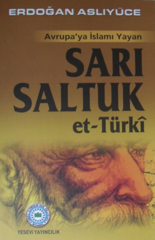 Avrupa'ya İslamı Yayan Sarı Saltuk et-Türki / 12-A-34
