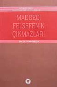 Maddeci Felsefenin Çıkmazı