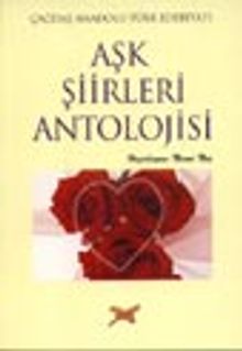 Aşk Şiirleri Antolojisi Çağdaş Anadolu Türk Edebiyatı